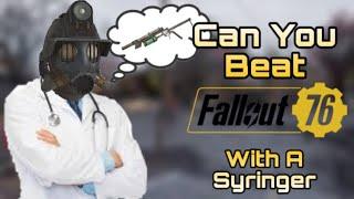 Can You Beat Fallout 76 With a Syringer?