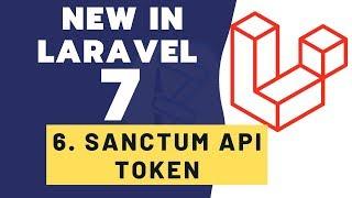 Whats new in Laravel 7 - Sanctum (former Airlock) API Token Authentication