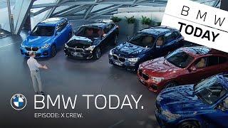 BMW TODAY - Episode 8: X Crew