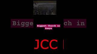 The Biggest Church in Kenya