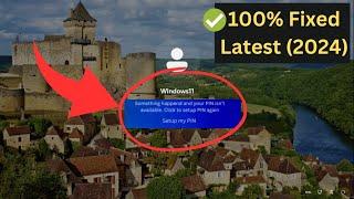 (3 Latest Fixes 2024) "Something happened and your PIN isn't available" on Windows 11/10
