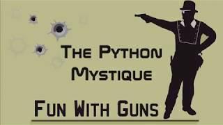 Captain Max's Fun With Guns ep. 21: The Python Mystique