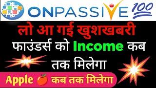 #ONPASSIVE Income | Founders को कब तक Income होगा | From Ash Mufareh Sir Update | @YaqSonGuru