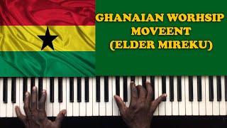 Ghanaian Worship Style   Piano Tutorials  (Elder Mireku)