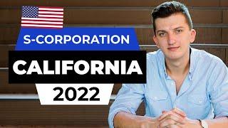 How To Start an S Corporation In California - Step By Step Guide (2022)