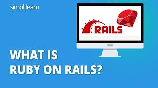 What Is Ruby On Rails? | Ruby On Rails For Beginners | Ruby Programming Language | Simplilearn