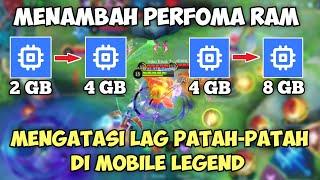 CARA MENGATASI LAG DAN PATAH-PATAH MOBILE LEGEND RAM 1,2,3,4 100% WORK | CARA MENAMBAH RAM HP