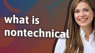 Nontechnical | meaning of Nontechnical