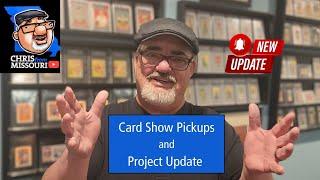 Card Show Pickups and Project Update