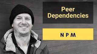 Peer Dependencies - Explained