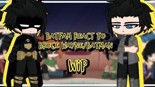 | Batfam React to Bruce Wayne/Batman WIP | DC | Gacha Life 2 |