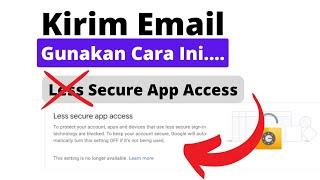 BEGINI CARANYA! BIAR TETAP BISA KIRIM EMAIL | Less Secure App Access TIDAK TAMPIL LAGI di gmail