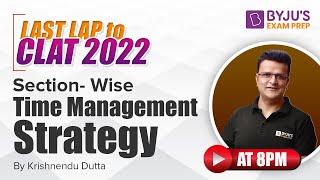 CLAT 2022: Section Wise Preparation Strategy | Last Lap to CLAT 2022 | BYJU’S Exam Prep