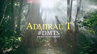 Admiral T - #DMTS ( Dis-moi tes sentiments)