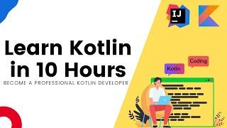 Learn Kotlin From Zero to Hero in 10 Hours