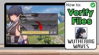 How To Verify Files in Wuthering Waves - 2 Easy Methods!