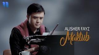 Alisher Fayz - Maktub (Official Music Video)