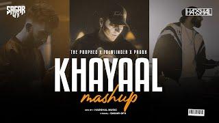 Khayaal Mashup - Harshal Music | Manave X 9:45 X Dilawara | Talwiinder | The PropheC | Mitraz