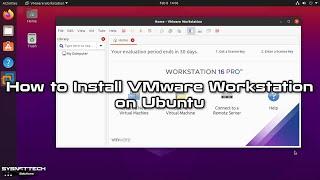 How to Install VMware Workstation 16 on Ubuntu 20.10 | SYSNETTECH Solutions