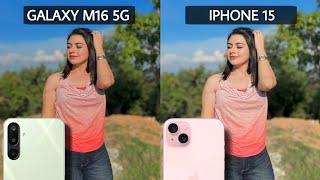 Samsung Galaxy M16 5G Vs iPhone 15 Camera Test Comparison