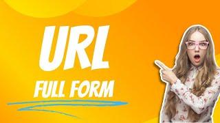 What is the Full Form of URL? - URL Full Form |url ki full form kya hoti hai