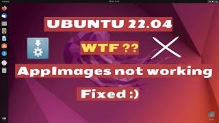 Fix AppImage Not Working On Ubuntu 22.04 | Ubuntu 22.04 Bugs | Solved: AppImages Not Working