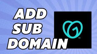 How To Add A Subdomain In Godaddy