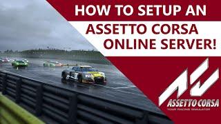Easy Assetto Corsa Server Setup ( + How to Port Forward )