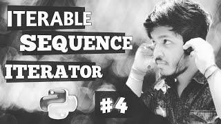 #4 Sequence | Iterator | Iterable | Differences | play with python