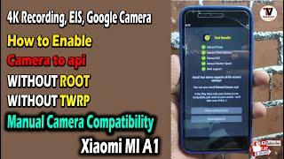 Google Camera on Mi A1 | Enable Camera to Api | Without ROOT & Without TWRP | Work with Any Update |