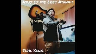 Ntuj Es Me Leej Ntxhais - Sirk Yang (Cover)