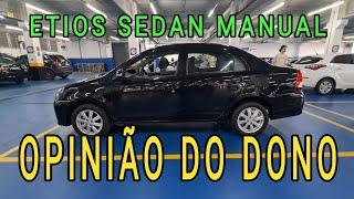 ETIOS SEDAN 1.5 XPLUS COM CÂMBIO MANUAL- OPINIÃO DO DONO