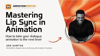 Free Workshop: Mastering Lip Sync in Animation with Disney Animation Supervisor Ere Santos