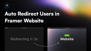 How to: Auto Redirect Users in Framer Website