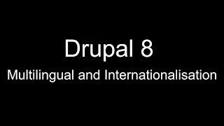 Drupal 8 Multilingual and Internationalisation