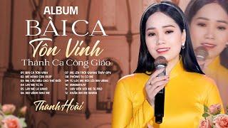 Thánh Ca Công Giáo 2024 - Album Bài Ca Tôn Vinh | Thanh Hoài - Bài Ca Tôn Vinh, Mẹ Hằng Cứu Giúp