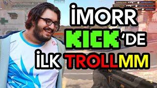 İMORR KİCK'DE İLK TROLLMM | Eternal Fire imoRR Source 2 TROLL MM