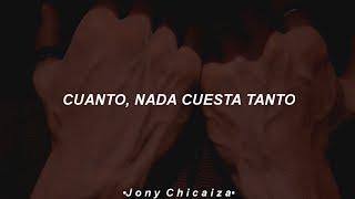 cuanto nada cuesta tanto [Letra/Lyrics]