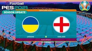 PES 2021 - Ukraine vs England Euro 2020 @Stadio Olimpico, Rome | Gameplay PC