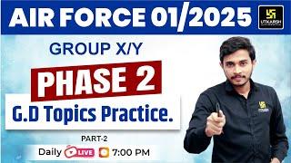 Air Force Phase-2 | G.D Topics Practice | Air Force 01/2025 Phase-2 | Sam Sir