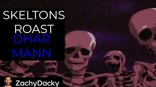 SKELETONS ROAST DHAR MANN! THEY LIVE TO REGRET IT II Credits to RobTheDVDCollecter and Dhar Mann