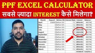 PPF Excel Calculator EXPLAINED in 10 Minutes| PPF में सबसे ज़्यादा INTEREST कैसे मिलेगा? WATCH THIS
