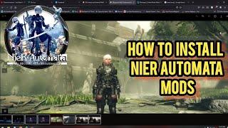 HOW TO INSTALL MODS IN NIER AUTOMATA