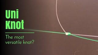 The most versatile knot? - How to tie the Uni Knot