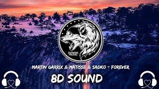 [8D AUDIO] Martin Garrix & Matisse & Sadko - Forever [8D AUDIO]