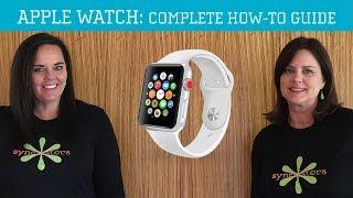 Apple Watch - Complete How-To Guide