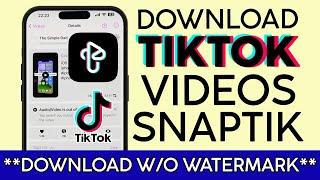 How to Use Snaptik Pro to Download Tiktok Video without Watermark | Free iOS Android App 2022