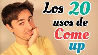 Los 20 usos de COME UP | English Phrasal verb |