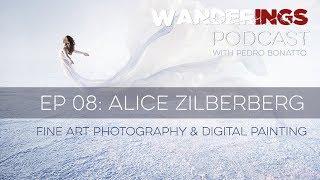 Wanderings Podcast 08: Fine Art Photography & Digital Art with Alice Zilberberg