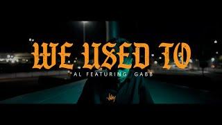 AL - We Used To ️‍🩹️ (feat. @GABBSEJODIO ) (Official Music Video)